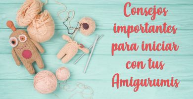 Amigurumis consejos importantes