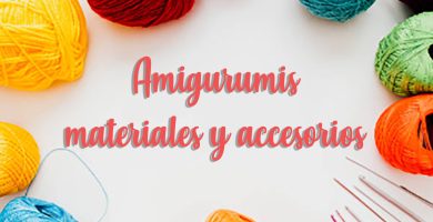 amigurumis materiales y accesorios